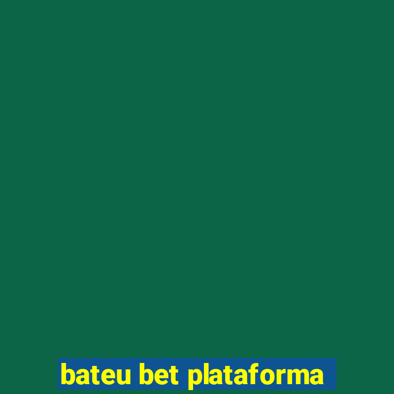 bateu bet plataforma