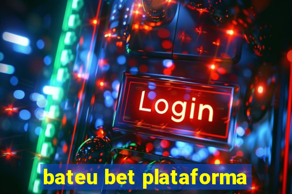 bateu bet plataforma