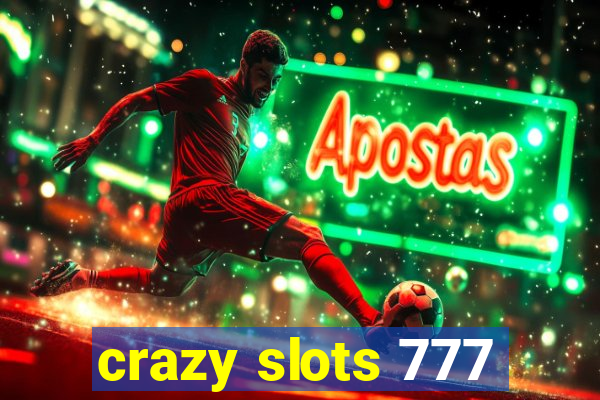 crazy slots 777