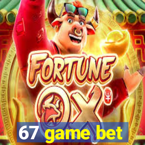 67 game bet