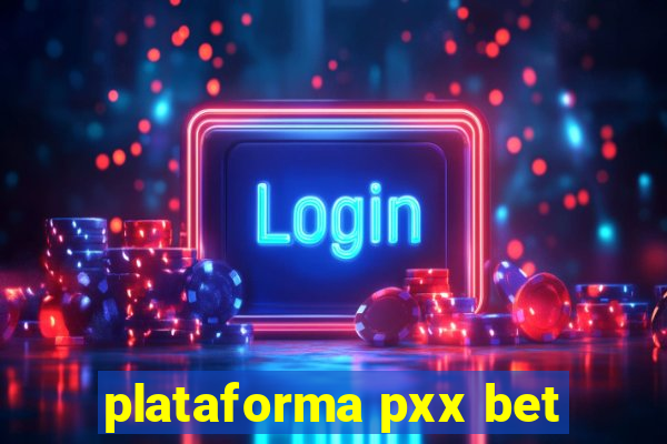 plataforma pxx bet