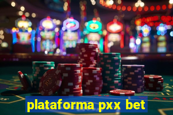 plataforma pxx bet