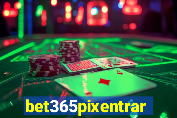 bet365pixentrar