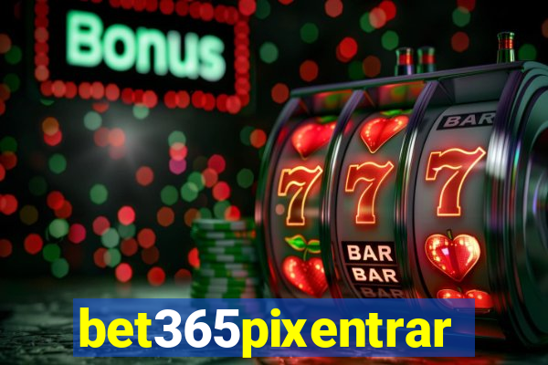 bet365pixentrar