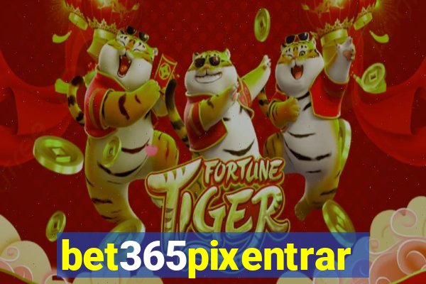 bet365pixentrar