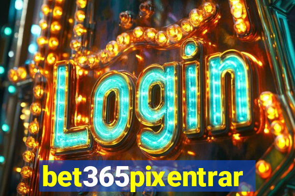 bet365pixentrar