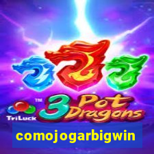 comojogarbigwin