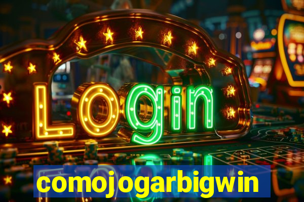 comojogarbigwin