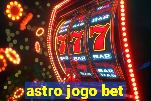 astro jogo bet