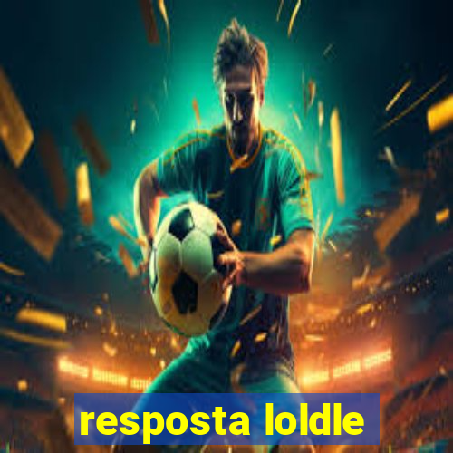 resposta loldle