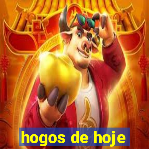 hogos de hoje