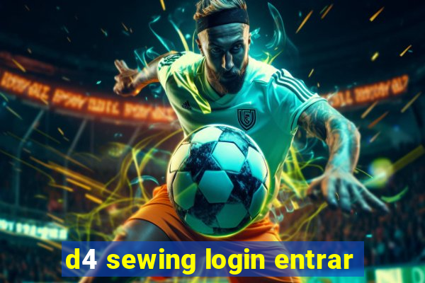 d4 sewing login entrar