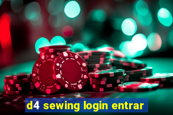 d4 sewing login entrar