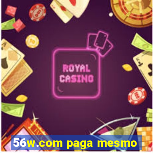 56w.com paga mesmo