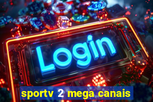 sportv 2 mega canais