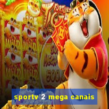 sportv 2 mega canais