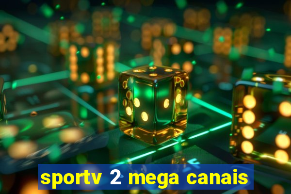 sportv 2 mega canais