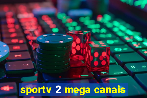 sportv 2 mega canais