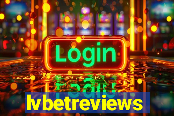 lvbetreviews