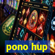 pono hup