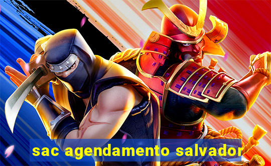 sac agendamento salvador