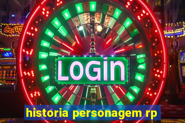 historia personagem rp