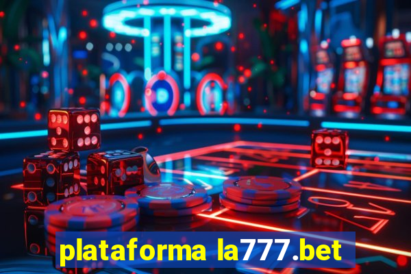 plataforma la777.bet