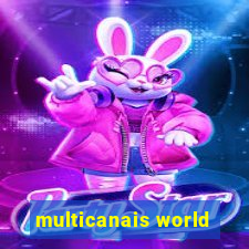 multicanais world