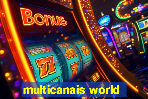 multicanais world