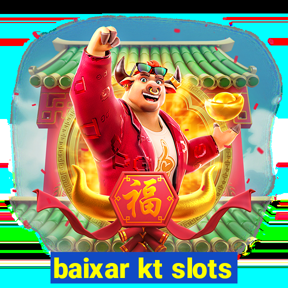 baixar kt slots