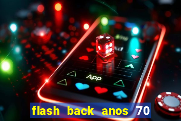 flash back anos 70 80 90 download gratis