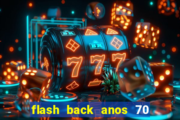 flash back anos 70 80 90 download gratis