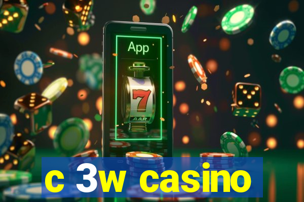 c 3w casino