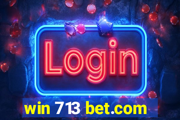 win 713 bet.com