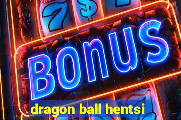 dragon ball hentsi