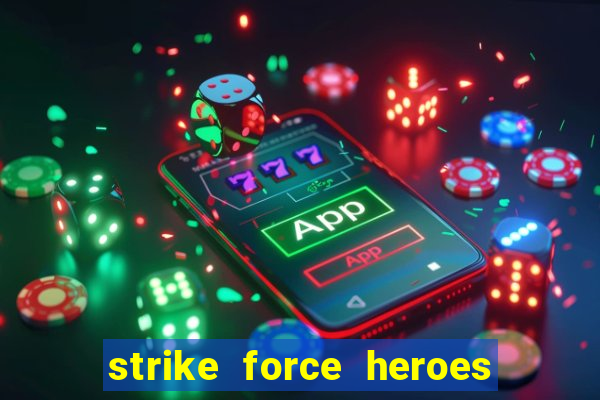 strike force heroes 2 hacked