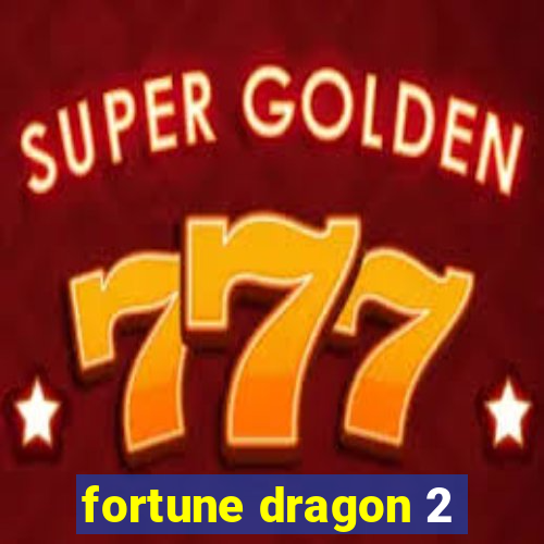 fortune dragon 2