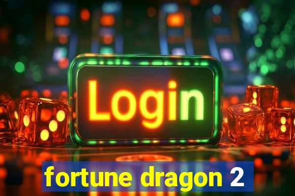 fortune dragon 2