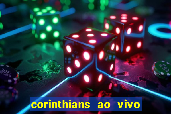 corinthians ao vivo multi multicanal