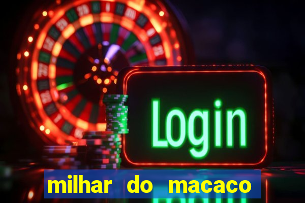 milhar do macaco que mais saem no jogo do bicho