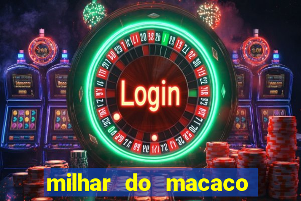 milhar do macaco que mais saem no jogo do bicho