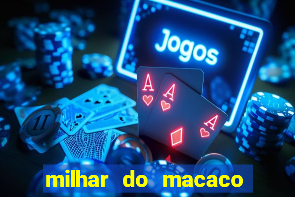 milhar do macaco que mais saem no jogo do bicho