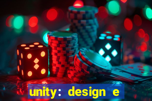 unity: design e desenvolvimento de jogos pdf