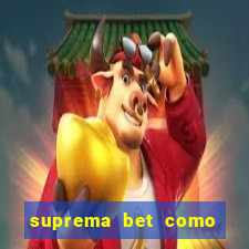 suprema bet como sacar dinheiro