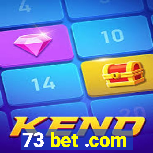 73 bet .com