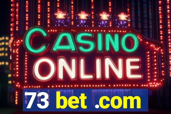 73 bet .com