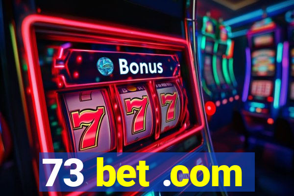 73 bet .com