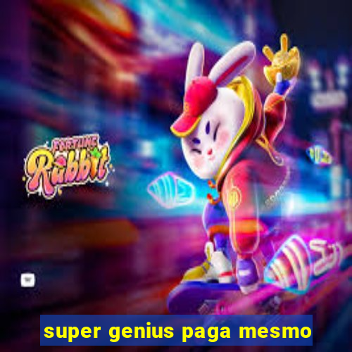 super genius paga mesmo