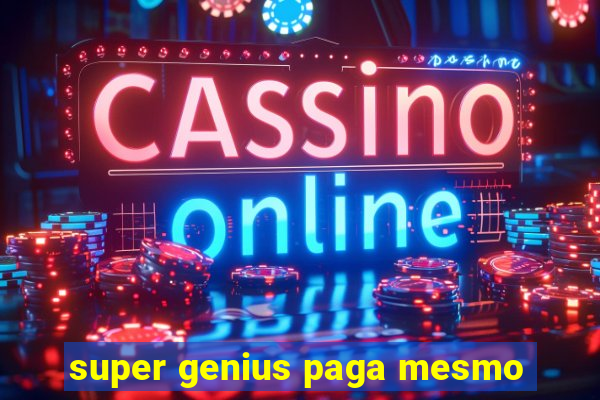 super genius paga mesmo