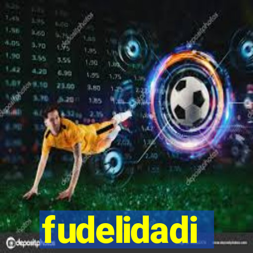 fudelidadi